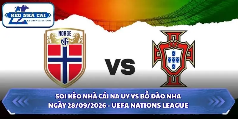 Soi kèo nhà cái Na Uy vs Bồ Đào Nha