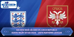 Soi Kèo Nhà Cái Anh Vs Czech Republic Lúc 01h45 Ngày 07/10/2026 – UEFA Nations League 11 Soi kèo nhà cái Anh vs Czech Republic